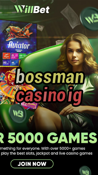 bossman casino ig-casinobygeneseo.igamblinglist.com